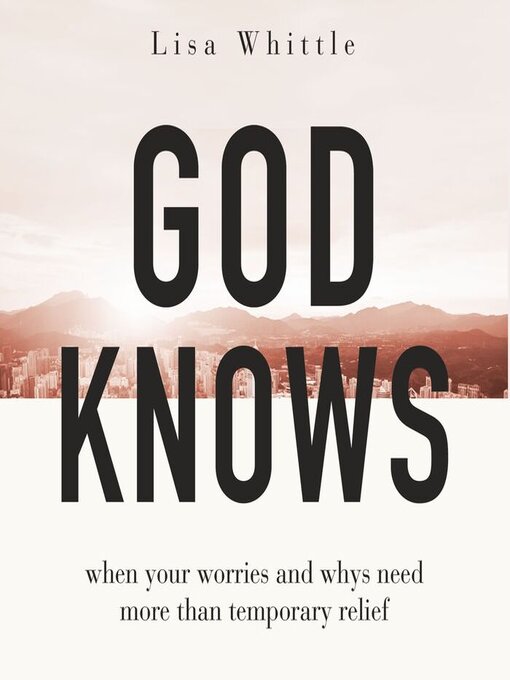 Title details for God Knows by Lisa Whittle - Available